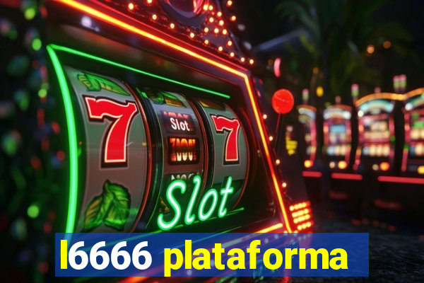 l6666 plataforma